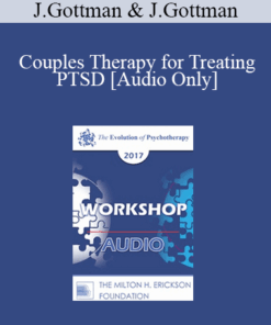 [Audio] EP17 Workshop 06 - Couples Therapy for Treating PTSD - John Gottman