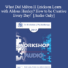 [Audio] EP17 Workshop 08 - What Did Milton H Erickson Learn with Aldous Huxley? How to be Creative Every Day! - Ernest Rossi