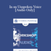 [Audio] EP17 Workshop 10 - In an Unspoken Voice: How the Body Released Trauma and Restores Goodness - Peter Levine