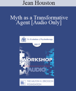[Audio] EP17 Workshop 14 - Myth as a Transformative Agent - Jean Houston