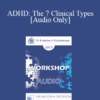 [Audio] EP17 Workshop 15 - ADHD: The 7 Clinical Types - Daniel Amen