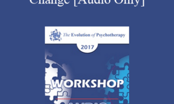 [Audio] EP17 Workshop 28 - Evocative Approaches to Change - Jeffrey Zeig