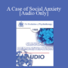 [Audio] EP85 Clinical Presentation 03 - A Case of Social Anxiety - Joseph Wolpe