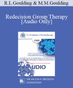 [Audio] EP85 Clinical Presentation 04 - Redecision Group Therapy - Robert L. Goulding M.D. & Mary M. Goulding
