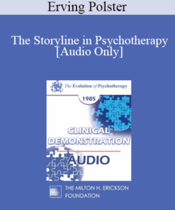 [Audio] EP85 Clinical Presentation 08 - The Storyline in Psychotherapy - Erving Polster