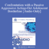 [Audio] EP85 Clinical Presentation 12 - Confrontation with a Passive Aggressive Acting-Out Adolescent Borderline - James F. Masterson