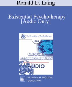 [Audio] EP85 Clinical Presentation 13 - Existential Psychotherapy - Ronald D. Laing