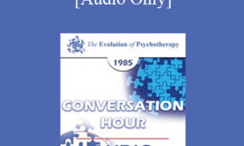 [Audio] EP85 Conversation Hour 05 - Murray Bowen