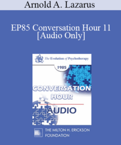 [Audio] EP85 Conversation Hour 11 - Arnold A. Lazarus