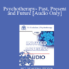 [Audio] EP85 Invited Address 03a - Psychotherapy - Past