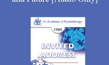 [Audio] EP85 Invited Address 03a - Psychotherapy - Past