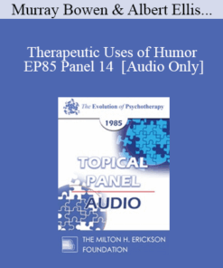 [Audio] EP85 Panel 14 - Therapeutic Uses of Humor - Murray Bowen
