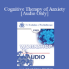 [Audio] EP85 Workshop 09 - Cognitive Therapy of Anxiety - Aaron T. Beck