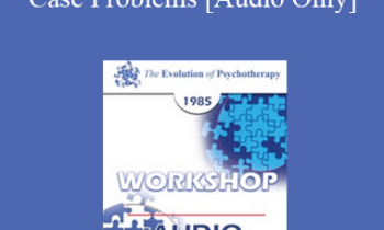 [Audio] EP85 Workshop 10 - Consultations on Neurotic Case Problems - Joseph Wolpe
