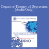 [Audio] EP85 Workshop 24 - Cognitive Therapy of Depression - Aaron T. Beck