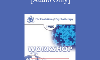 [Audio] EP85 Workshop 26 - Ericksonian Hypnotherapy - Jeffrey K. Zeig