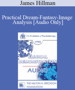 [Audio] EP90 Clinical Presentation 14 - Practical Dream-Fantasy-Image Analysis - James Hillman