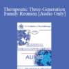 [Audio] EP90 Clinical Presentation 15 - Therapeutic Three-Generation Family Reunion - Carl Whitaker