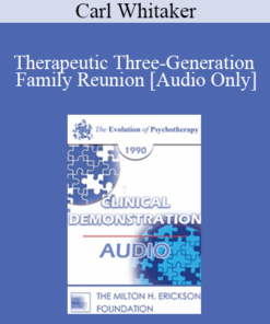 [Audio] EP90 Clinical Presentation 15 - Therapeutic Three-Generation Family Reunion - Carl Whitaker