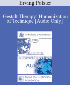 [Audio] EP90 Clinical Presentation 19 - Gestalt Therapy: Humanization of Technique - Erving Polster