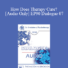 [Audio] EP90 Dialogue 07 - How Does Therapy Cure? - James F.T. Bugental