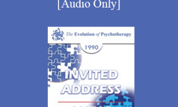 [Audio] EP90 Invited Address 04a - Resolving Childhood Trauma...When the Therapy Must be Short-Term - Mary Goulding