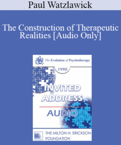 [Audio] EP90 Invited Address 05a - The Construction of Therapeutic Realities - Paul Watzlawick