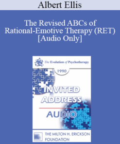 [Audio] EP90 Invited Address 06a - The Revised ABCs of Rational-Emotive Therapy (RET) - Albert Ellis