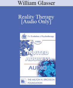 [Audio] EP90 Invited Address 08b - Reality Therapy - William Glasser