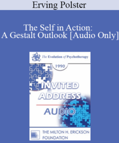 [Audio] EP90 Invited Address 10a - The Self in Action: A Gestalt Outlook - Erving Polster