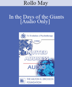 [Audio] EP90 Invited Address 11a - In the Days of the Giants: The Steps in Therapy to the Present Day - Rollo May