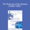 [Audio] EP90 Invited Address 11b - The Betrayal of the Human: Psychotherapy's Mission to Reclaim Our Lost Identity - James F.T. Bugental