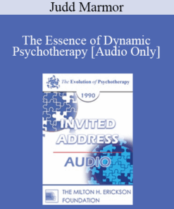 [Audio] EP90 Invited Address 12b - The Essence of Dynamic Psychotherapy: What Makes It Work? - Judd Marmor
