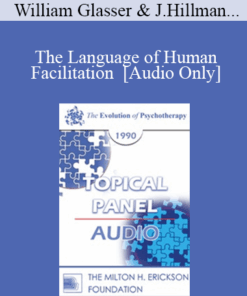 [Audio] EP90 Panel 06 - The Language of Human Facilitation - William Glasser