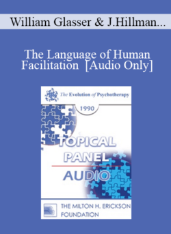 [Audio] EP90 Panel 06 - The Language of Human Facilitation - William Glasser