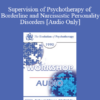 [Audio] EP90 Workshop 03 - Supervision of Psychotherapy of Borderline and Narcissistic Personality Disorders - James Masterson