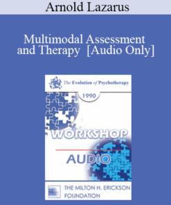 [Audio] EP90 Workshop 05 - Multimodal Assessment and Therapy - Arnold Lazarus