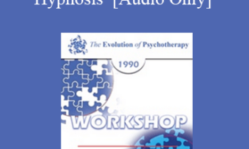 [Audio] EP90 Workshop 06 - Fundamentals of Ericksonian Hypnosis - Jeffrey Zeig