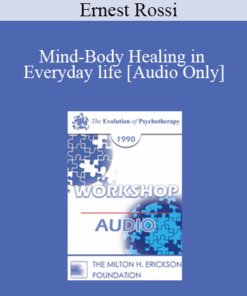 [Audio] EP90 Workshop 07 - Mind-Body Healing in Everyday life: The Ultradian Healing Response - Ernest Rossi