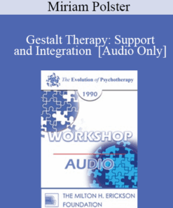 [Audio] EP90 Workshop 13 - Gestalt Therapy: Support and Integration - Miriam Polster