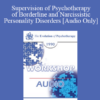 [Audio] EP90 Workshop 17 - Supervision of Psychotherapy of Borderline and Narcissistic Personality Disorders - James Masterson