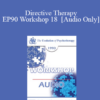 [Audio] EP90 Workshop 18 - Directive Therapy - Jay Haley