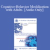 [Audio] EP90 Workshop 24 - Cognitive-Behavior Modification with Adults - Donald Meichenbaum