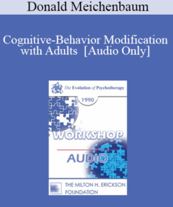 [Audio] EP90 Workshop 24 - Cognitive-Behavior Modification with Adults - Donald Meichenbaum