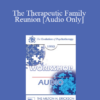 [Audio] EP90 Workshop 25 - The Therapeutic Family Reunion - Carl Whitaker