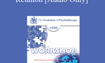 [Audio] EP90 Workshop 25 - The Therapeutic Family Reunion - Carl Whitaker