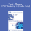 [Audio] EP90 Workshop 31 - Family Therapy - Salvador Minuchin