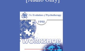 [Audio] EP90 Workshop 32 - Therapy of Adolescence - Jay Haley