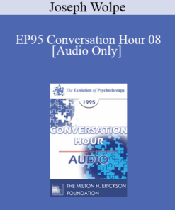 [Audio] EP95 Conversation Hour 08 - Joseph Wolpe