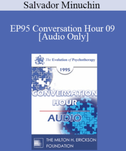 [Audio] EP95 Conversation Hour 09 - Salvador Minuchin